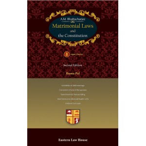 Eastern Law House's Matrimonial Laws and the Constitution [HB] by A. M. Bhattacharjee & Ruma Pal